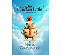 Our Chicken Little: The First Hundred Days