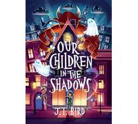 Our Children in the Shadows