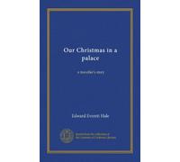 Our Christmas in a palace (Vol-1): a traveller's story