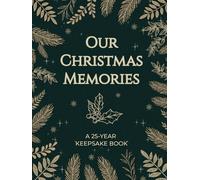 Our Christmas Memories : A 25-Year Keepsake Book