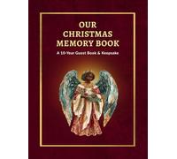 Our Christmas Memory Book: A 10-Year Guest Book & Keepsake: A Guided Holiday Book to Capture Black & African American Families’ Stories, Recipes & Christmas Reflections