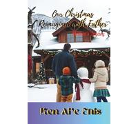 OUR CHRISTMAS REIMAGINED WITH FATHER: Mother's Legacy