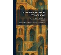 Our Cities Today & Tomorrow: A Survey of Planning & Zoning Progress in the United States
