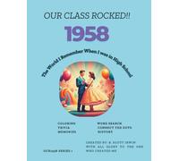 Our Class Rocked!! 1958: A Gift, Wrapped in Memories, Decorated with Laughter and Smiles