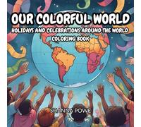 OUR COLORFUL WORLD: A cultural coloring adventure
