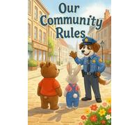 Our Community Rules: A First Look at Rules, Laws, and Why They Matter for Kids