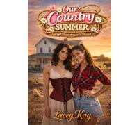 Our Country Summer: a Gradual Feminization Romance (Becoming Fem: Collection of Feminization Romance Stories)