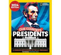 Our Country's Presidents: A Complete Encyclopedia of the U.S. Presidency, 2024 Edition (National Geographic)
