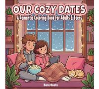 Our Cozy Dates: A Romantic Coloring Book For Adults And Teens