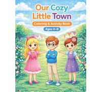 Our Cozy Little Town: Coloring & Activity Book for Kids Ages 4-8