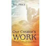 Our Creator's Work: Thoughts of a Christian Poet
