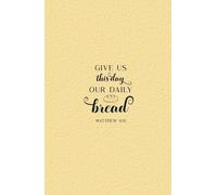 Our Daily Bread | Christian Gifts: Matthew 6:11 Yellow Bible Journal Inspirational Notebook Diary for Women, Teens, Girls w/Scripture Biblical Quote ... Pages For Writing Notes, Compact Handy Size