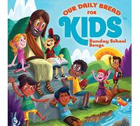 Our Daily Bread for KidsTM Sunday School Songs (2-CDs)