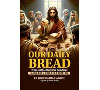 OUR DAILY BREAD WITH DAILY LITURGICAL READINGS: JANUARY/NEW YEAR EDITION