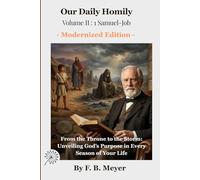 Our Daily Homily - Volume II : 1 Samuel-Job: From the Throne to the Storm: Unveiling God’s Purpose in Every Season of Your Life