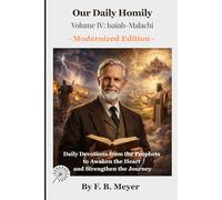 Our Daily Homily - Volume IV: Isaiah-Malachi: Daily Devotions from the Prophets to Awaken the Heart and Strengthen the Journey