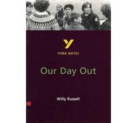 Our Day Out everything you need to catch up, study and prepare for the 2025 and 2026 exams: (York Notes)
