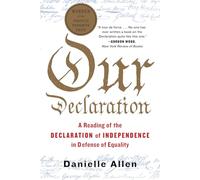 Our Declaration: A Reading of the Declaration of Independence in Defense of Equality