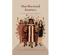 Our Doctoral Journey: A Collection of Black Women's Experiences Volume II
