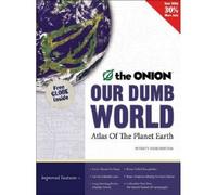 Our Dumb World: The "Onion's" Atlas of the Whole World