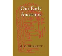 Our Early Ancestors Paperback: An Introductory Study of Mesolithic, Neolithic and Copper Age Cultures in Europe and Adjacent Regions