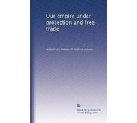 Our empire under protection and free trade. 24