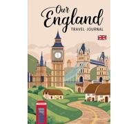 Our England Travel Journal: For Couples With 100 Prompts to Record Your Big Adventures