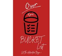 Our Epic Bucket List - Let the Adventure Begin: Bucket List Journal for couples and also for self