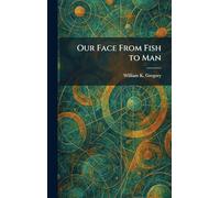 Our Face From Fish to Man