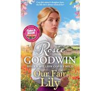 Our Fair Lily: A perfect summer read from the Queen of historical saga (Flower Girls Collection)