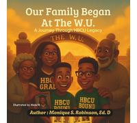 Our Family Began at The W.U.: Discovering the Legacy of HBCUs Through Family, History, and Storytelling