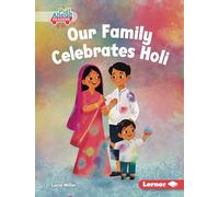 Our Family Celebrates Holi (Let's Celebrate Holidays (Pull Ahead Readers -- Fiction))