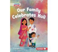 Our Family Celebrates Holi (Let's Celebrate Holidays (Pull Ahead Readers -- Fiction))