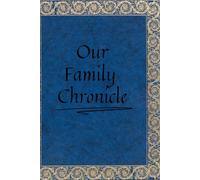 Our Family Chronicale: The Legacy of a Lifetime (family history)