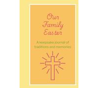 Our Family Easter: A Keepsake Journal of Traditions and Memories