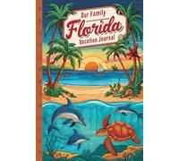Our Family Florida Vacation Journal: Lined Notebook to Write & Store Memorabilia for Sunshine State Adventures