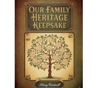 Our Family Heritage Keepsake: A Vintage-Inspired Guided Journal to Uncover and Chronicle Your Family's Story