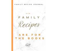 Our Family History Through Food: A Keepsake Family Recipe Guided Journal