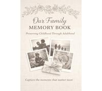 Our Family Memory Book: A Childhood Keepsake to Capture Moments, Milestones & Memories from Ages 1-12