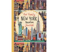 Our Family New York Vacation Journal: Lined Notebook to Write & Store Memorabilia for Big Apple Adventures