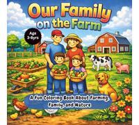 Our Family on the Farm: A Fun Coloring Book About Farming, Family, and Nature