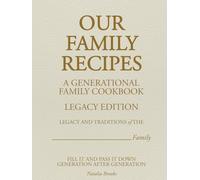 Our Family Recipes: A Generational Family Cookbook to Fill In and Pass Down | Large 8.25" x 11", 250 Pages, Recipe Templates, Notes & Conversion Charts - Legacy