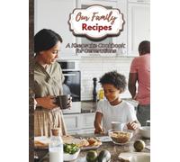 Our Family Recipes - A Keepsake Cookbook for Generations: 8.5" x 11” | 100 Pages | Store Your Favorite Family Recipes and Kitchen Traditions For Future Generations