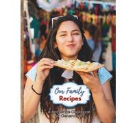 Our Family Recipes - A Keepsake Cookbook for Generations: 8.5" x 11” | 100 Pages | Store Your Favorite Family Recipes and Kitchen Traditions For Future Generations