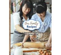 Our Family Recipes - A Keepsake Cookbook for Generations: 8.5" x 11” | 100 Pages | Store Your Favorite Family Recipes and Kitchen Traditions For Future Generations