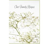 Our Family Recipes: Blank Recipe Book | Journal Your Favorite Recipes In This Empty Cookbook