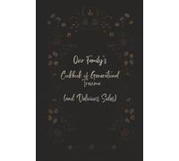 Our Family’s Cookbook of Generational Trauma (and Delicious Sides): A curated collection of the recipes we actually liked enough to keep.