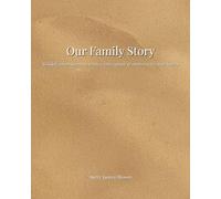 Our Family Story: Guided conversations to create a time capsule of memories for your family