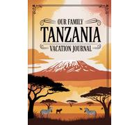 Our Family Tanzania Vacation Journal: Lined Notebook to Write & Store Memorabilia for African Safari Adventures