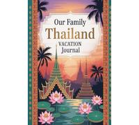 Our Family Thailand Vacation Journal: Lined Notebook to Write & Store Memorabilia for Thai Adventures